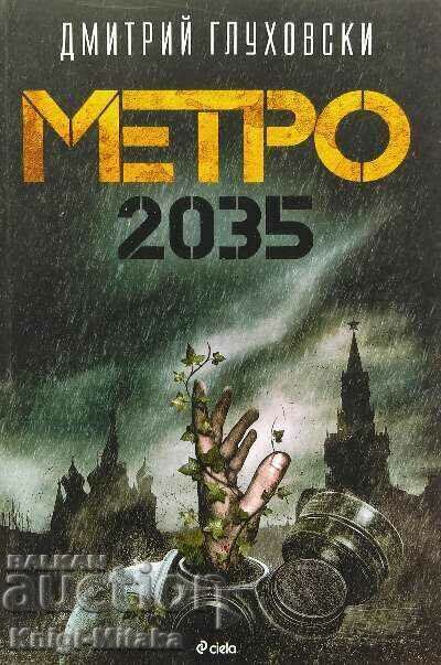 Metro 2035 - Dmitry Glukhovsky Metro 2035 - Dmitry Glukhovsky