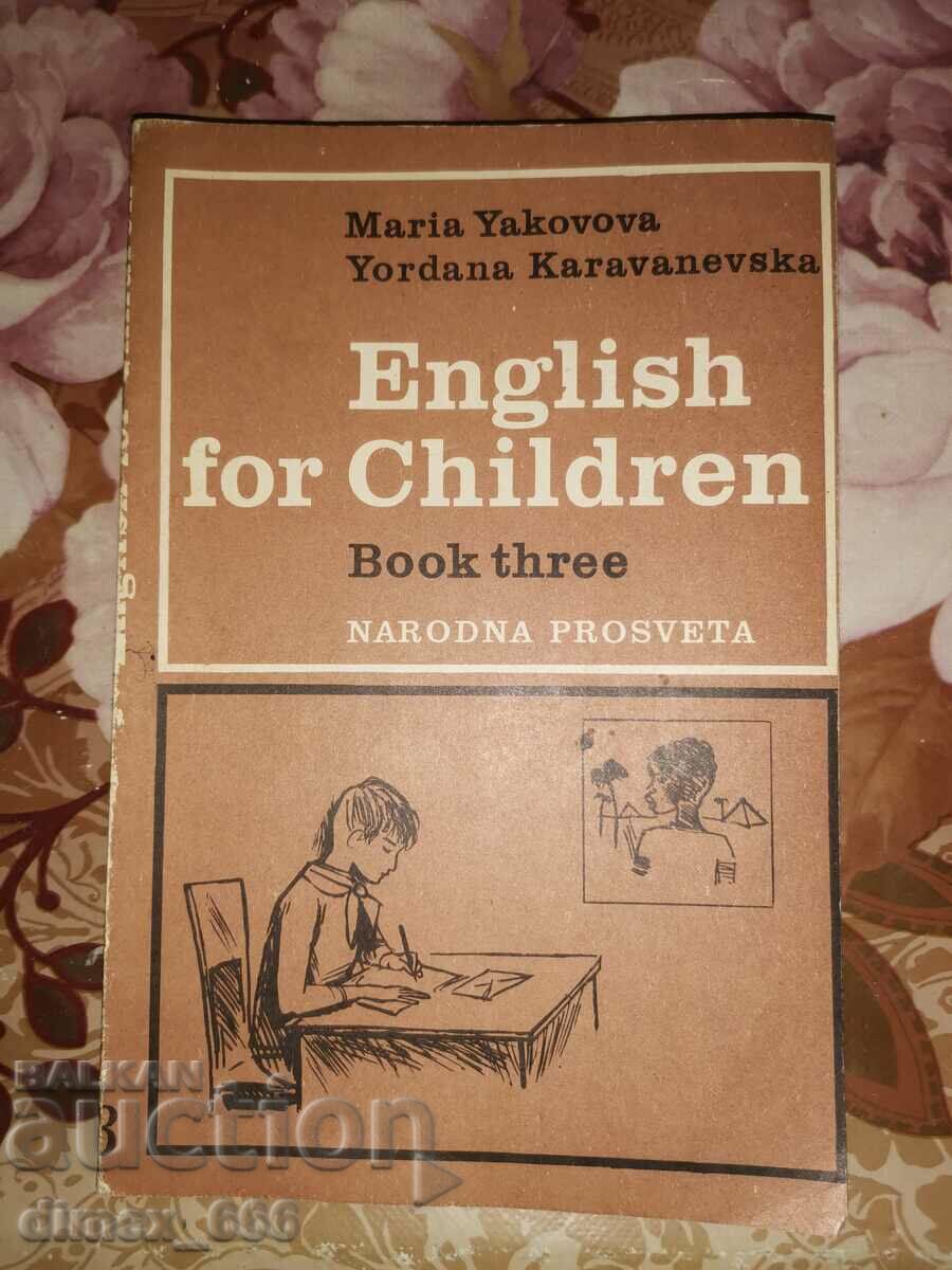 English for children. Book three	Maria Yakovova, Yordana Kar