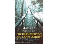 The Experiment of a Lifetime - Michael A. Singer