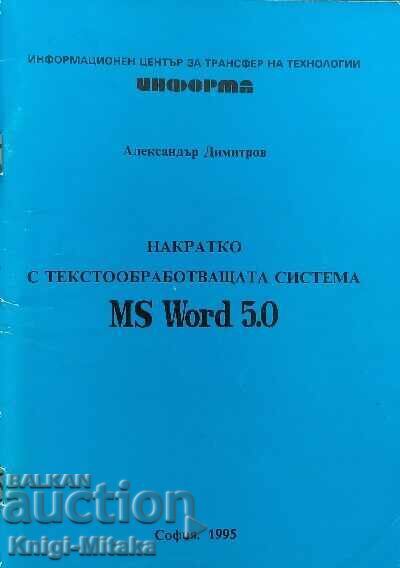 Briefly with the word processing system MS Word 5.0 Briefly with the word processing system MS Word 5.0