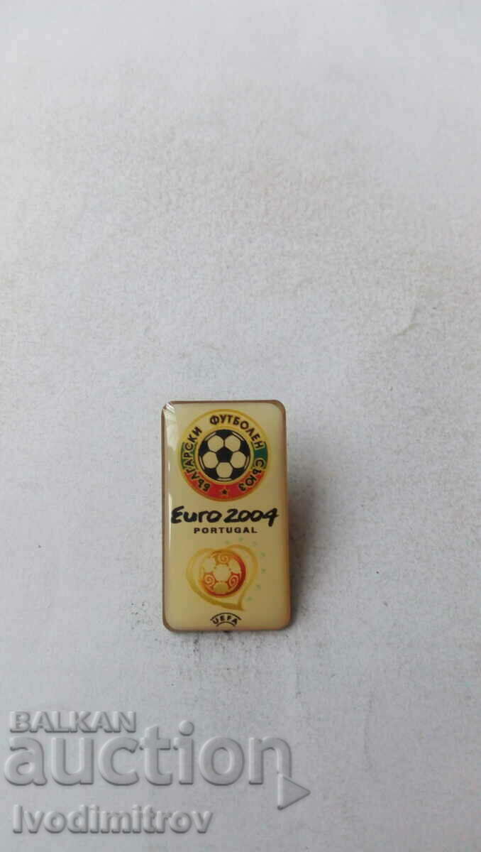 Insigna Uniunea Bulgară de Fotbal EURO 2004 Portugalia