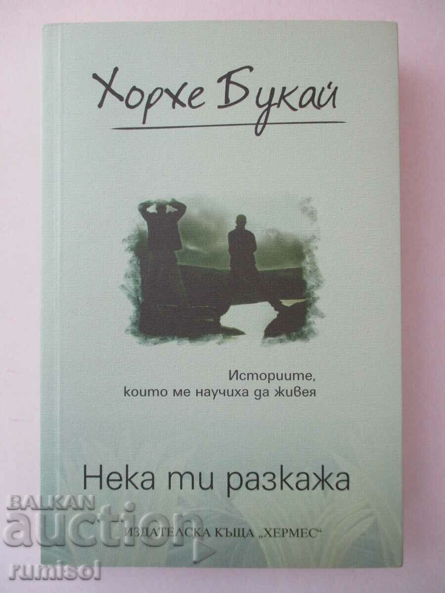 Επιτρέψτε μου να σας πω - Χόρχε Μπουκάι Επιτρέψτε μου να σας πω - Χόρχε Μπουκάι