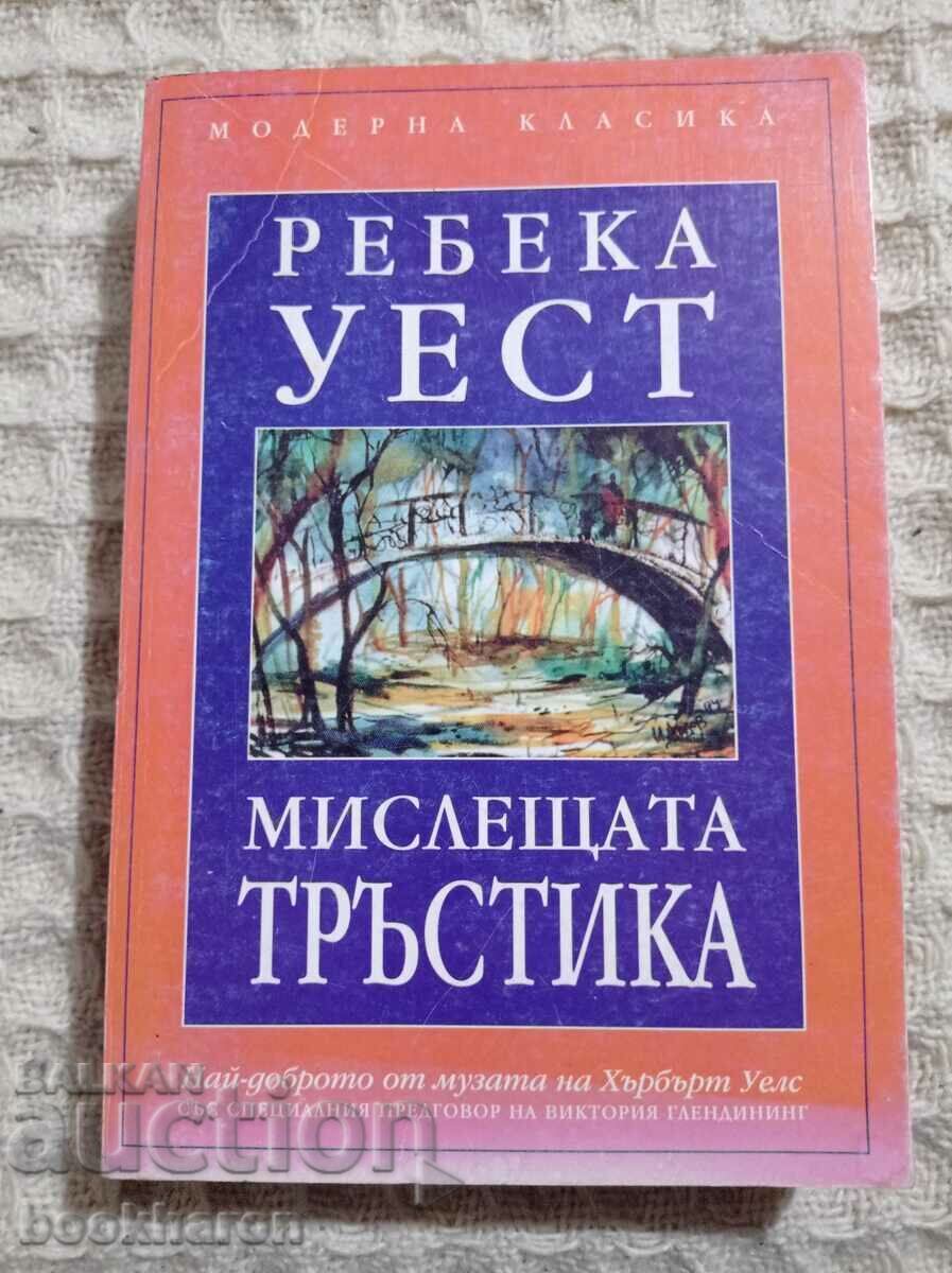 Rebecca West: The Thinking Reed Rebecca West: The Thinking Reed