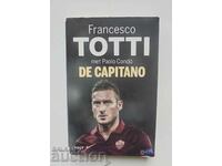 De capitano - Francesco Totti, Paolo Condo 2019