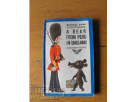 A bear from Peru in England/in English/. Michael Bond