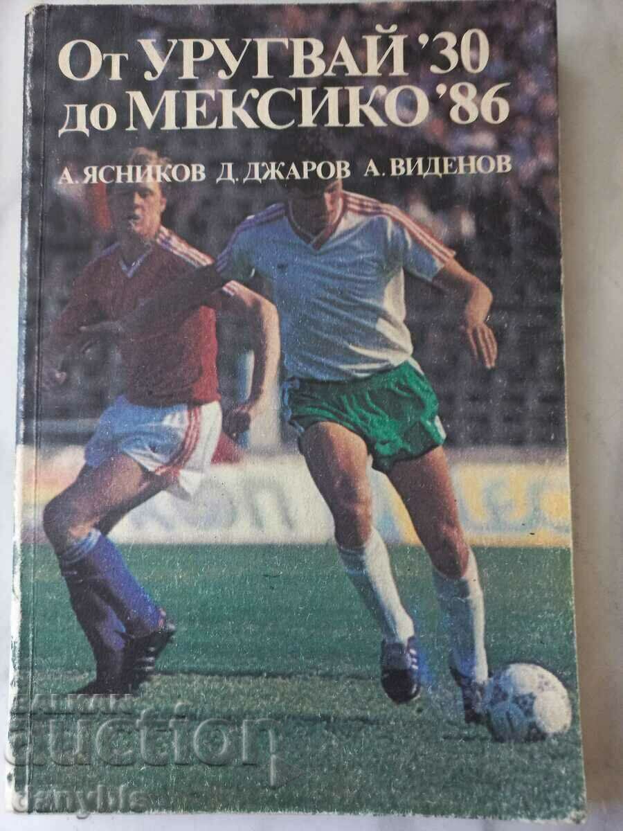 Книга за футбол -  От Уругвай 30 до Мексико 86