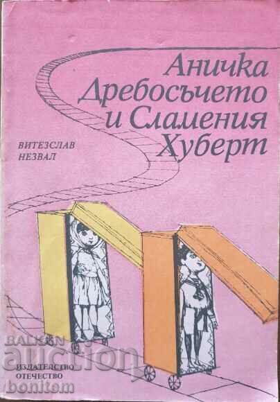 Anichka Drebosocheto and Slamenia Hubert - Vitezslav Nezval Anichka Drebosocheto and Slamenia Hubert - Vitezslav Nezval