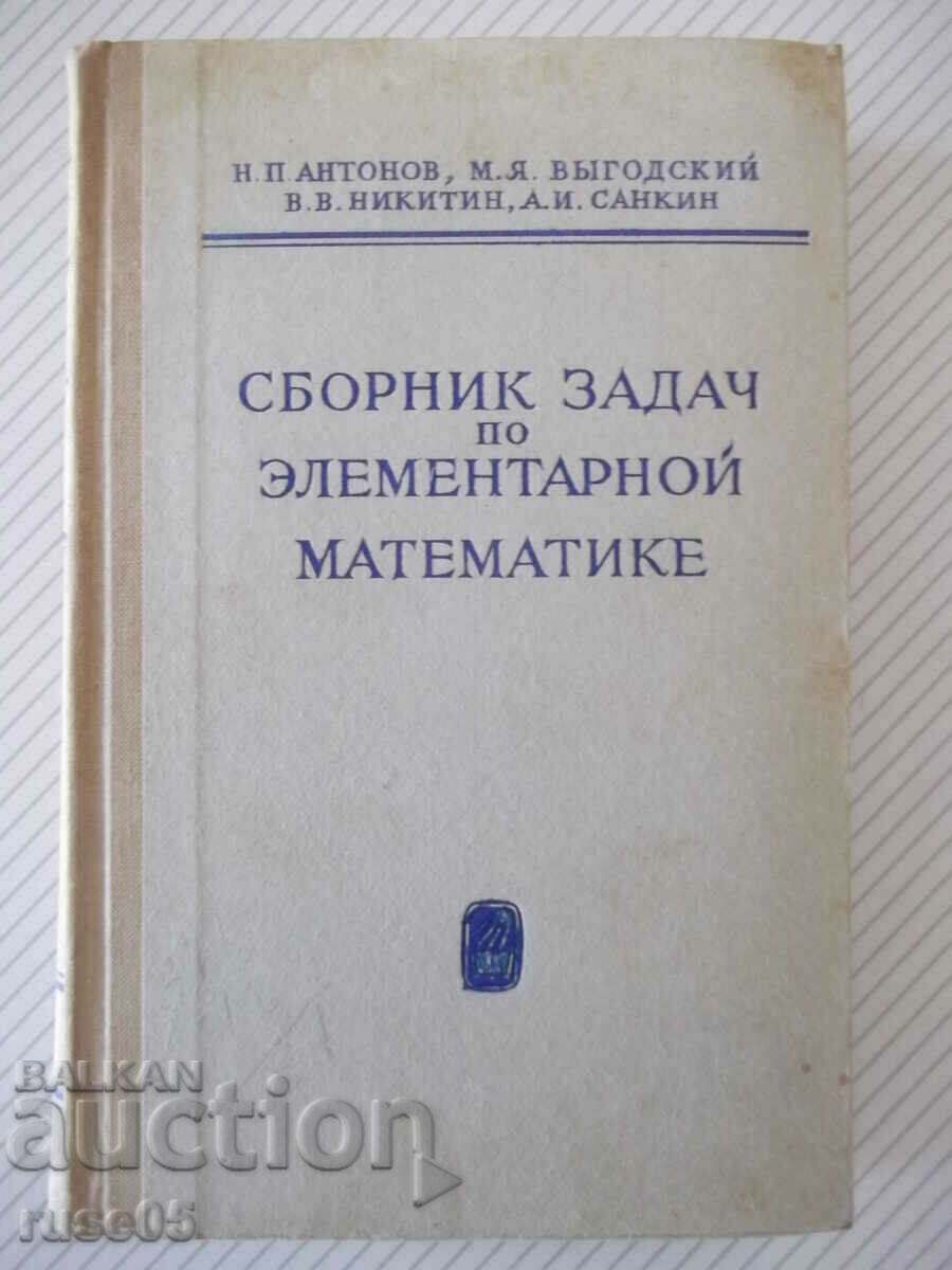 Cartea „Culegere de probleme de matematică elementară – N. Antonov” – 480 pagini