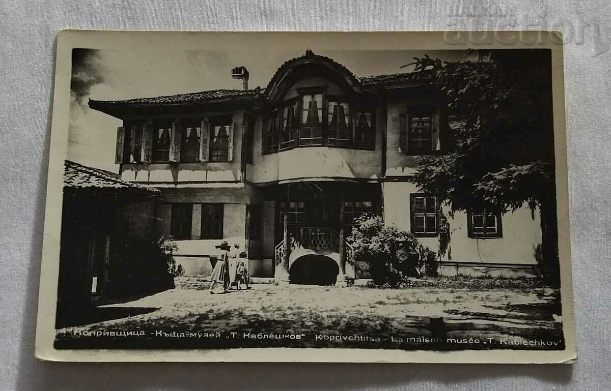 KOPRIVSHTICA HOUSE-MUSEUM "T. KABLESHKOV" P. K. 1959