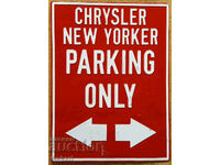 Placă metalică CHRYSLER NEW YORKER PARKING ONLY SUA