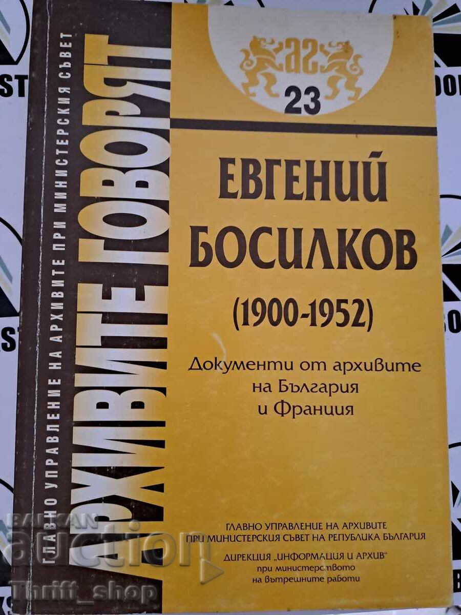 Евгений Босилков (1900-1952) Документи от архивите на Българ