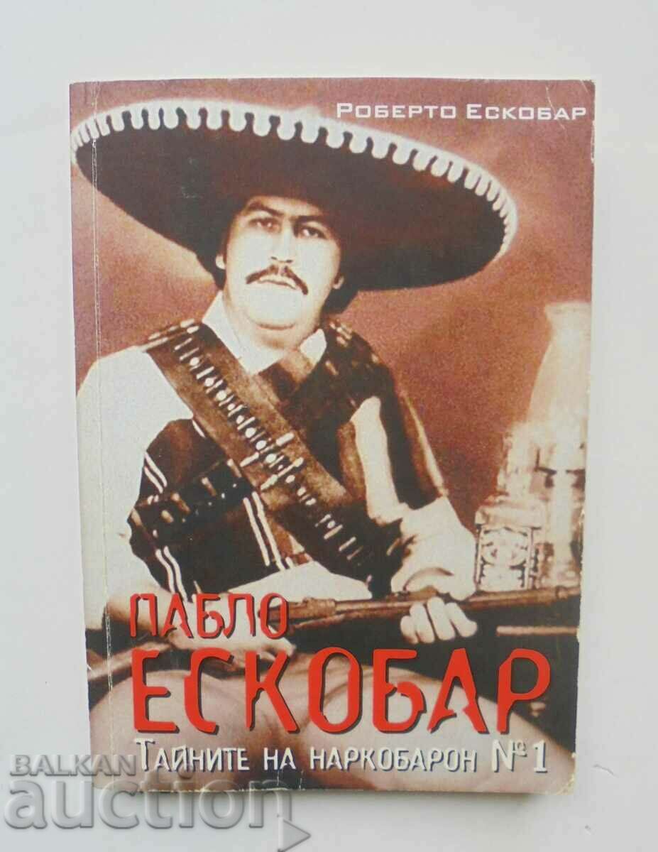 Pablo Escobar Secrets of Drug Lord #1 Roberto Escobar 2010