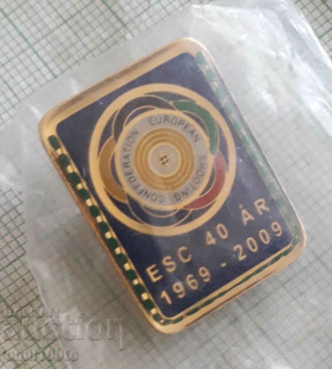 Badge - 40 years European Shooting Federation with price 4.00 BGN | € 2.05 Badge - 40 years European Shooting Federation with price 4.00 BGN | € 2.05