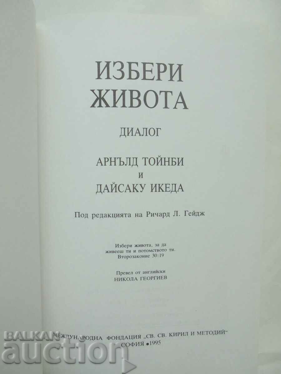 Choose Life - Arnold Toynbee, Daisaku Ikeda 1995 with price 40.00 BGN | € 20.45 Choose Life - Arnold Toynbee, Daisaku Ikeda 1995 with price 40.00 BGN | € 20.45