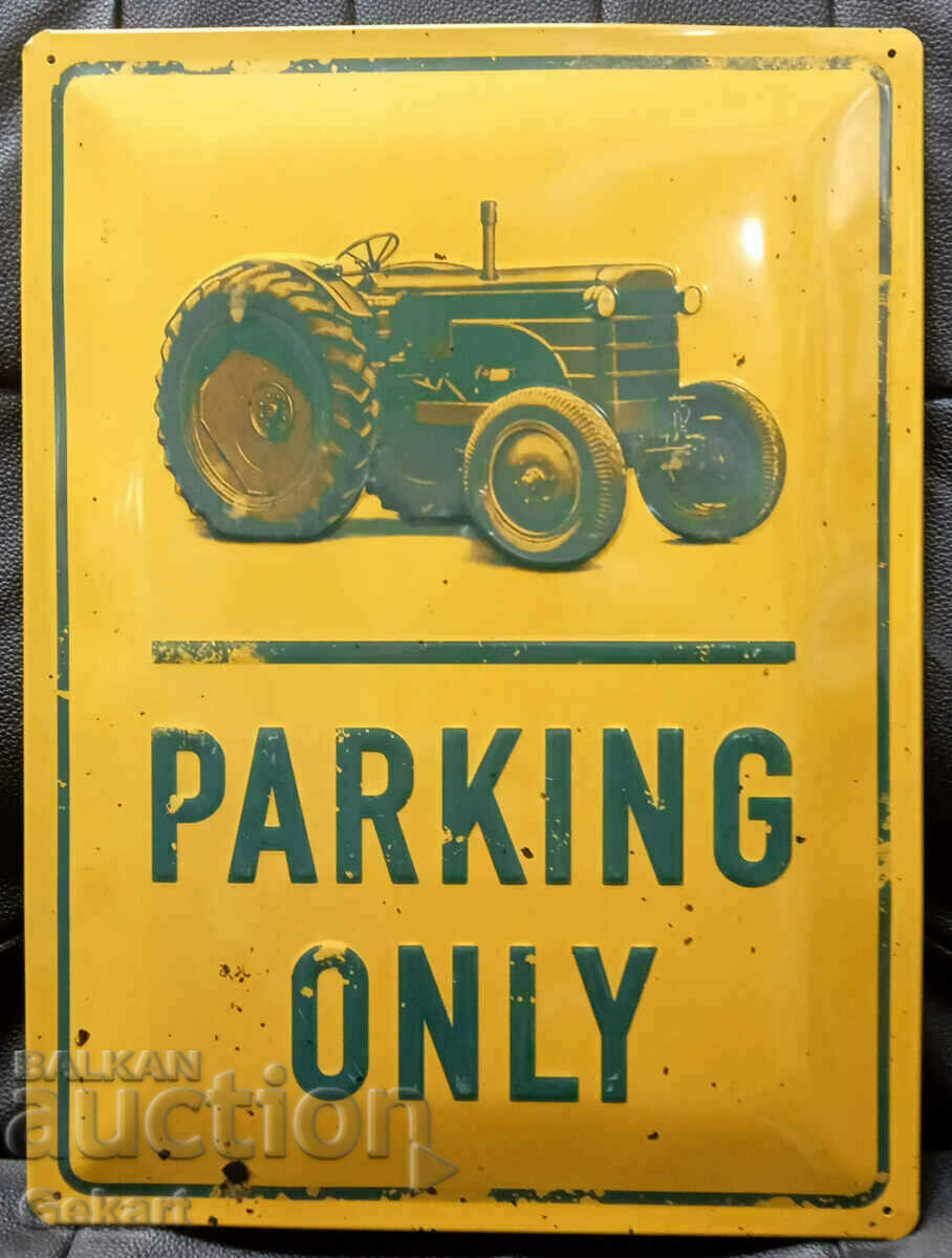 Semn metalic TRACTOR PARKING ONLY SUA