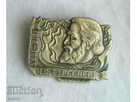 Insigna - I.S. Turgheniev, 1818-1883, scriitor, Rusia