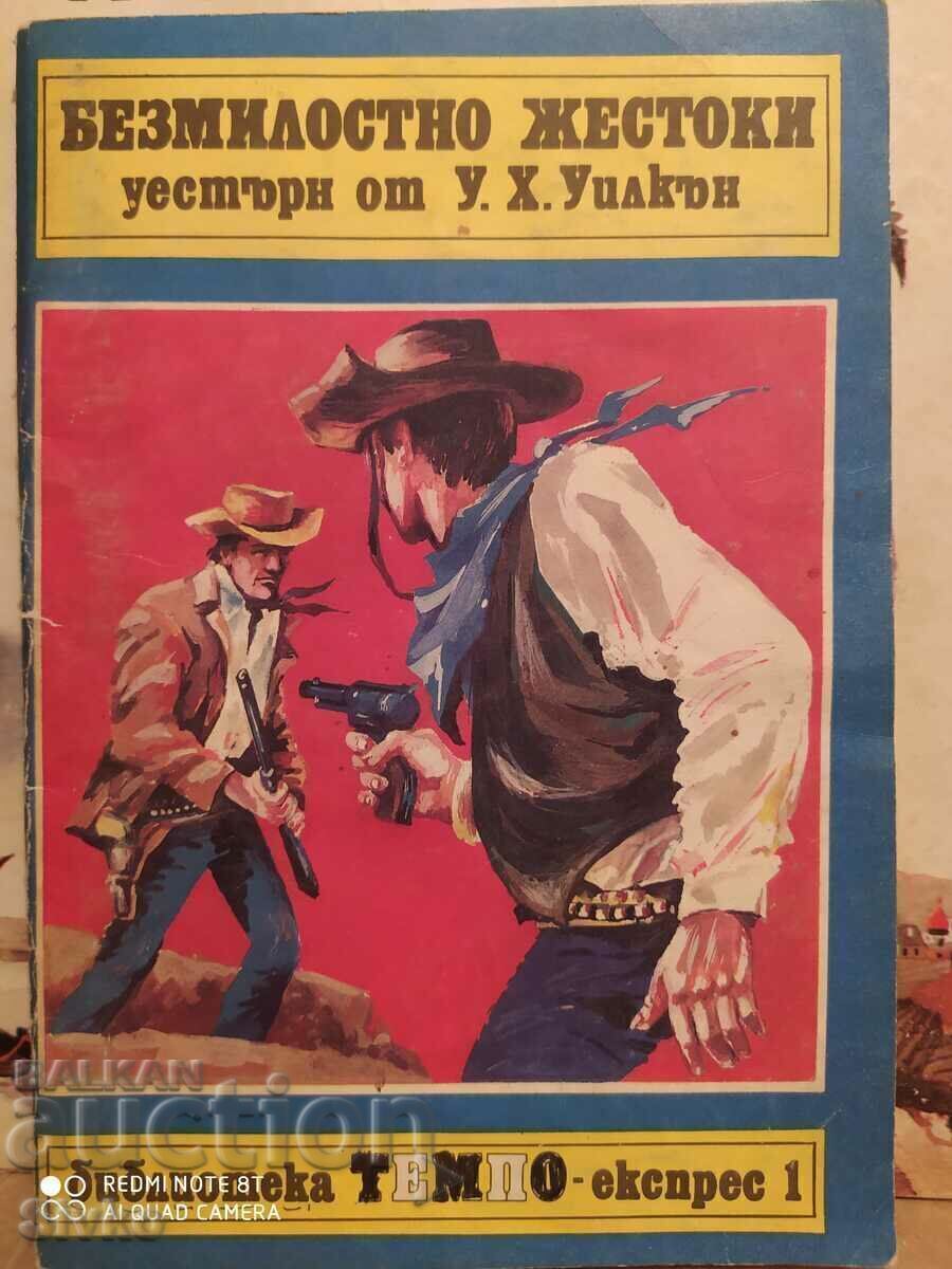 Mercilessly Cruel, W. H. Wilken