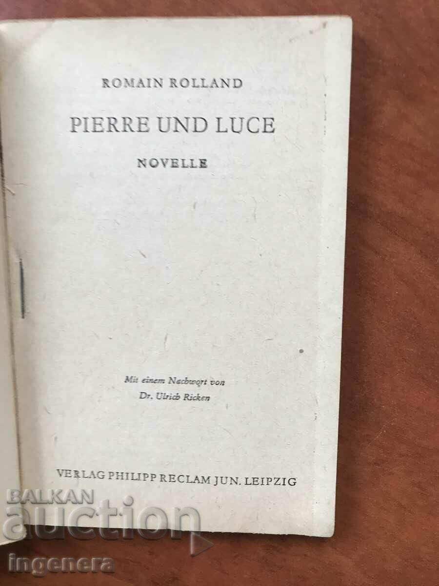 BOOK-ROMAN ROLAND-PIERRE AND LUCE-NOVEL-GERMAN LANGUAGE-1962 with price 5.00 BGN | € 2.56 BOOK-ROMAN ROLAND-PIERRE AND LUCE-NOVEL-GERMAN LANGUAGE-1962 with price 5.00 BGN | € 2.56