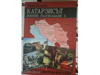 The catharsis. Military intelligence. Book 3 The Partition of Yugoslavia