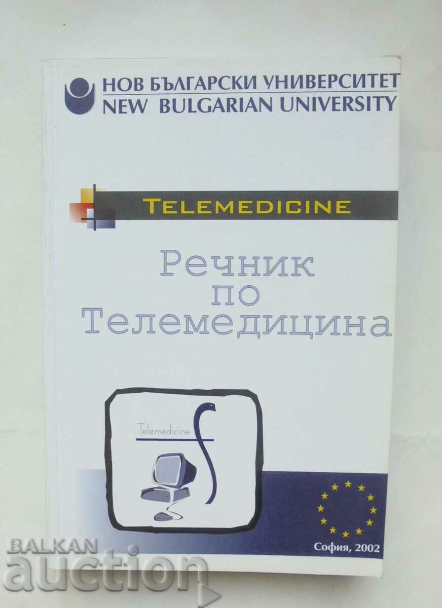 Telemedicine; Dictionary of telemedicine - Zhivka Vinarova 2002 with price 35.00 BGN | € 17.90 Telemedicine; Dictionary of telemedicine - Zhivka Vinarova 2002 with price 35.00 BGN | € 17.90