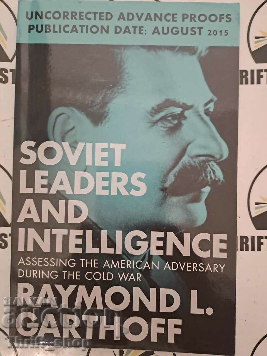 Σοβιετικοί ηγέτες και νοημοσύνη: Αξιολόγηση του Αμερικανού Adv