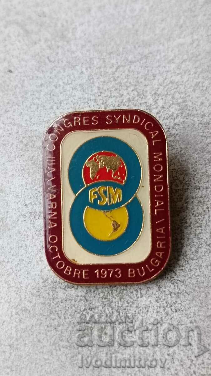 Badge FSM VIII Congres Syndical Mondial Varna Bulgaria