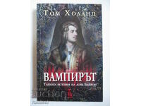 The Vampire - The Secret History of Lord Byron - Tom Holland