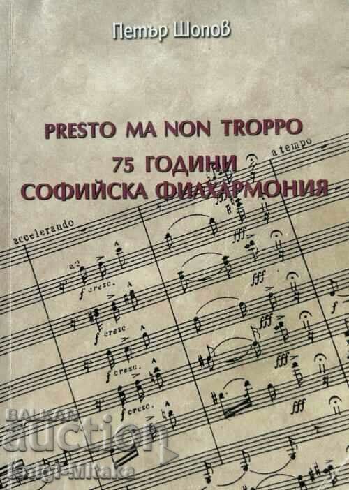 Presto ma non troppo. 75 years of the Sofia Philharmonic