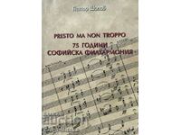 Presto ma non troppo. 75 years of the Sofia Philharmonic