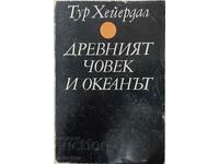 Omul antic și oceanul, Thur Heyerdahl (9.6.1)