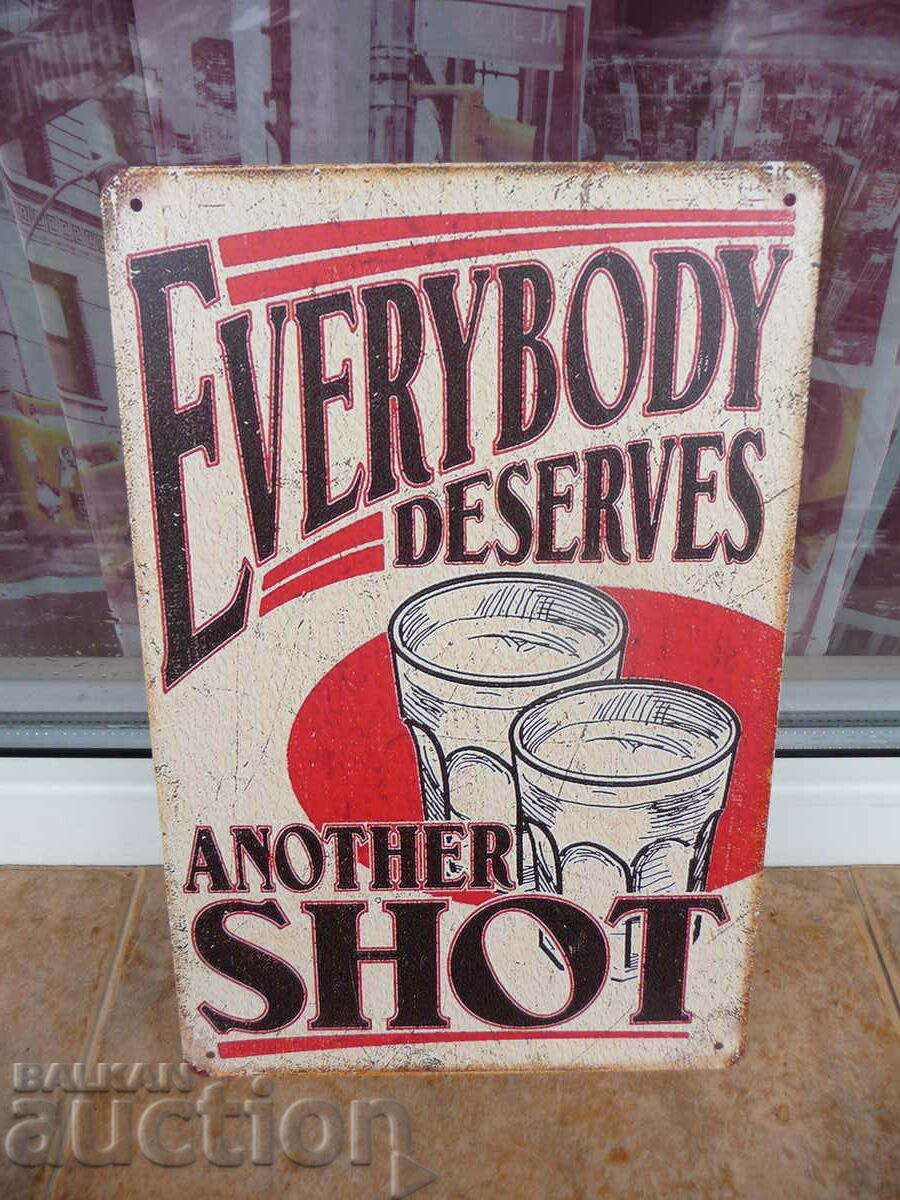 Alcohol Metal Sign Everyone deserves a shot a little