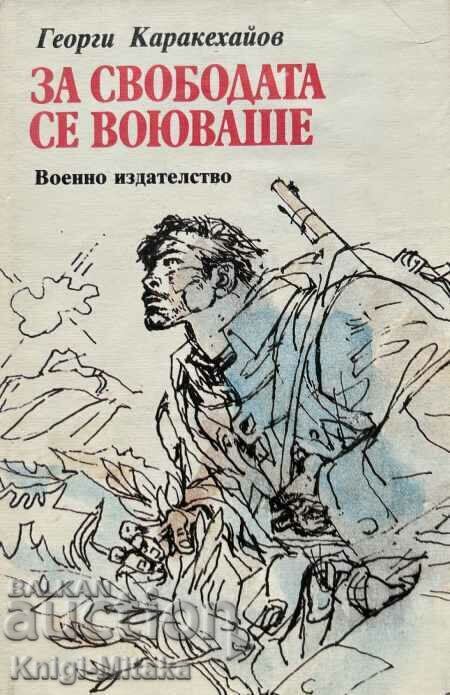 Freedom was fought for - Georgi Karakehayov Freedom was fought for - Georgi Karakehayov