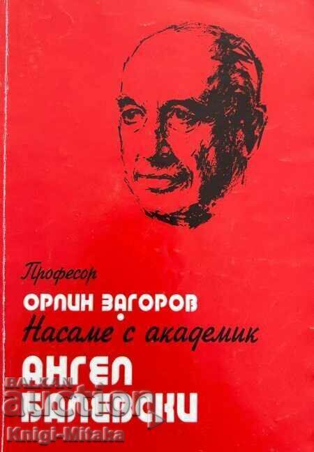 Alone with academician Angel Balevski - Orlin Zagorov Alone with academician Angel Balevski - Orlin Zagorov