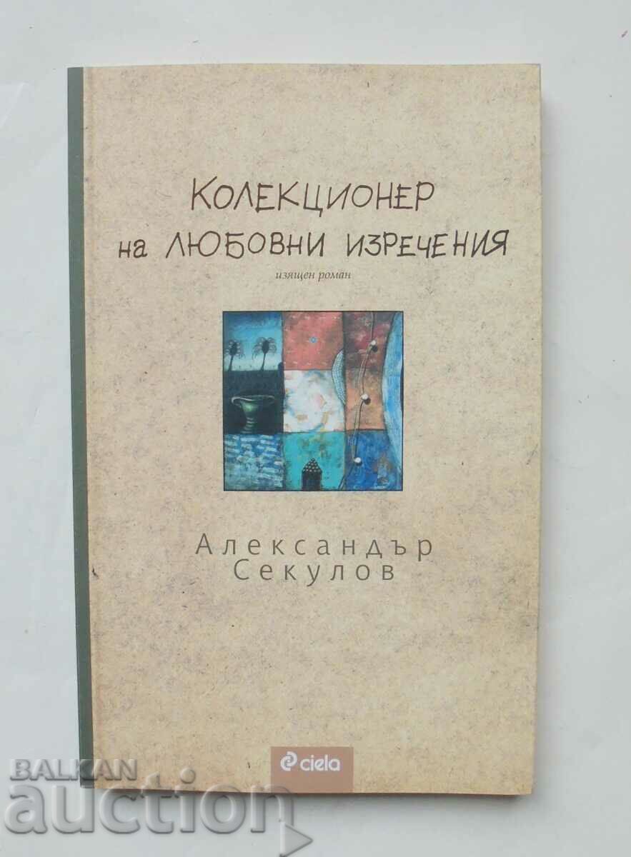 A collector of love sentences - Alexander Sekulov 2007