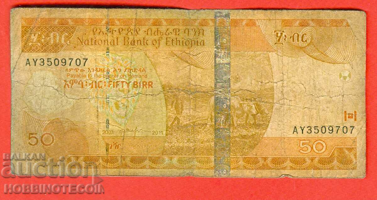 ETHIOPIA ETHIOPIA 50 Bir issue issue 2003 - 2011 ETHIOPIA ETHIOPIA 50 Bir issue issue 2003 - 2011