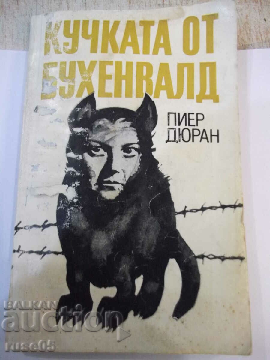 Cartea „Cățea din Buchenwald – Pierre Durand” – 200 pagini.