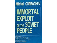 Exploata nemuritoare a poporului sovietic - Mihail Gorbaciov