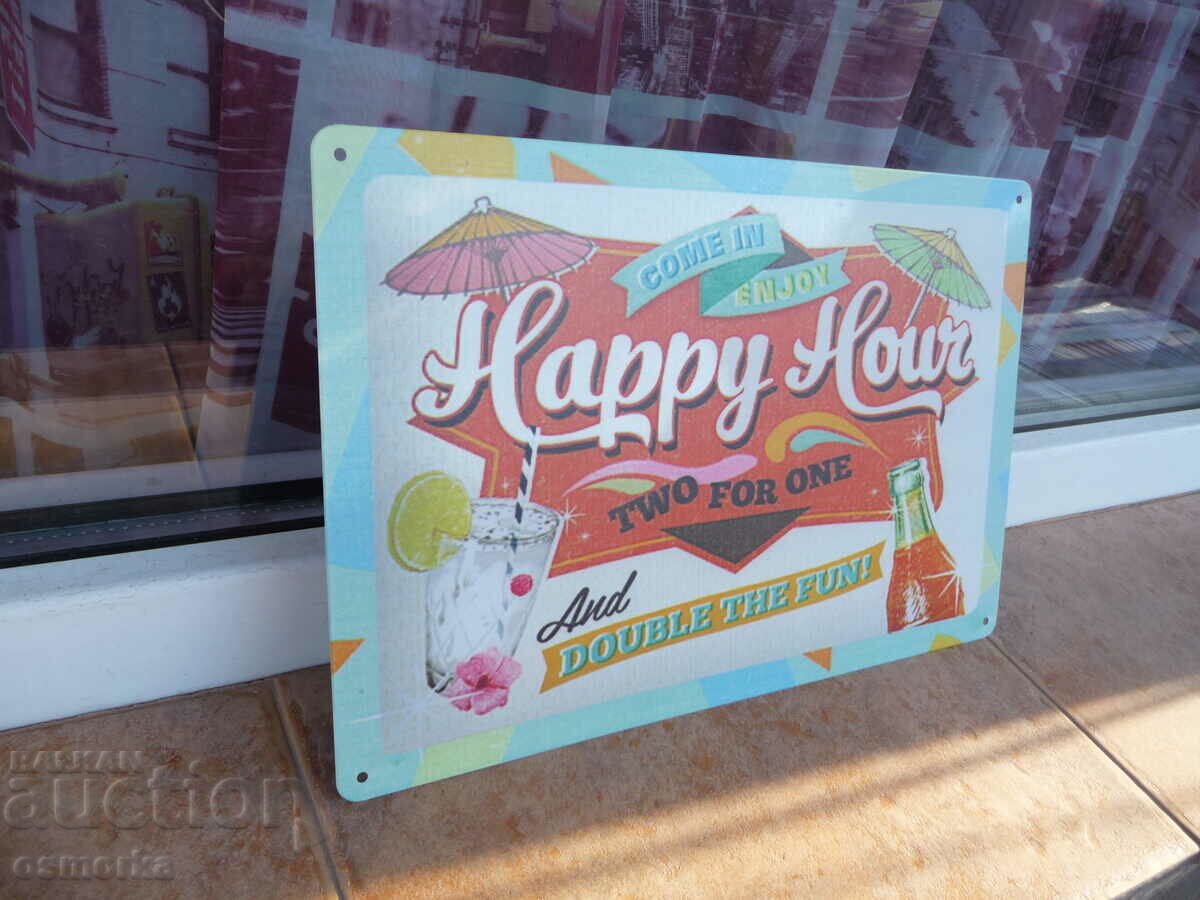 Metal sign various Hour promotion 2 for 1 drinks cocktails with price 18.00 BGN | € 9.20 Metal sign various Hour promotion 2 for 1 drinks cocktails with price 18.00 BGN | € 9.20
