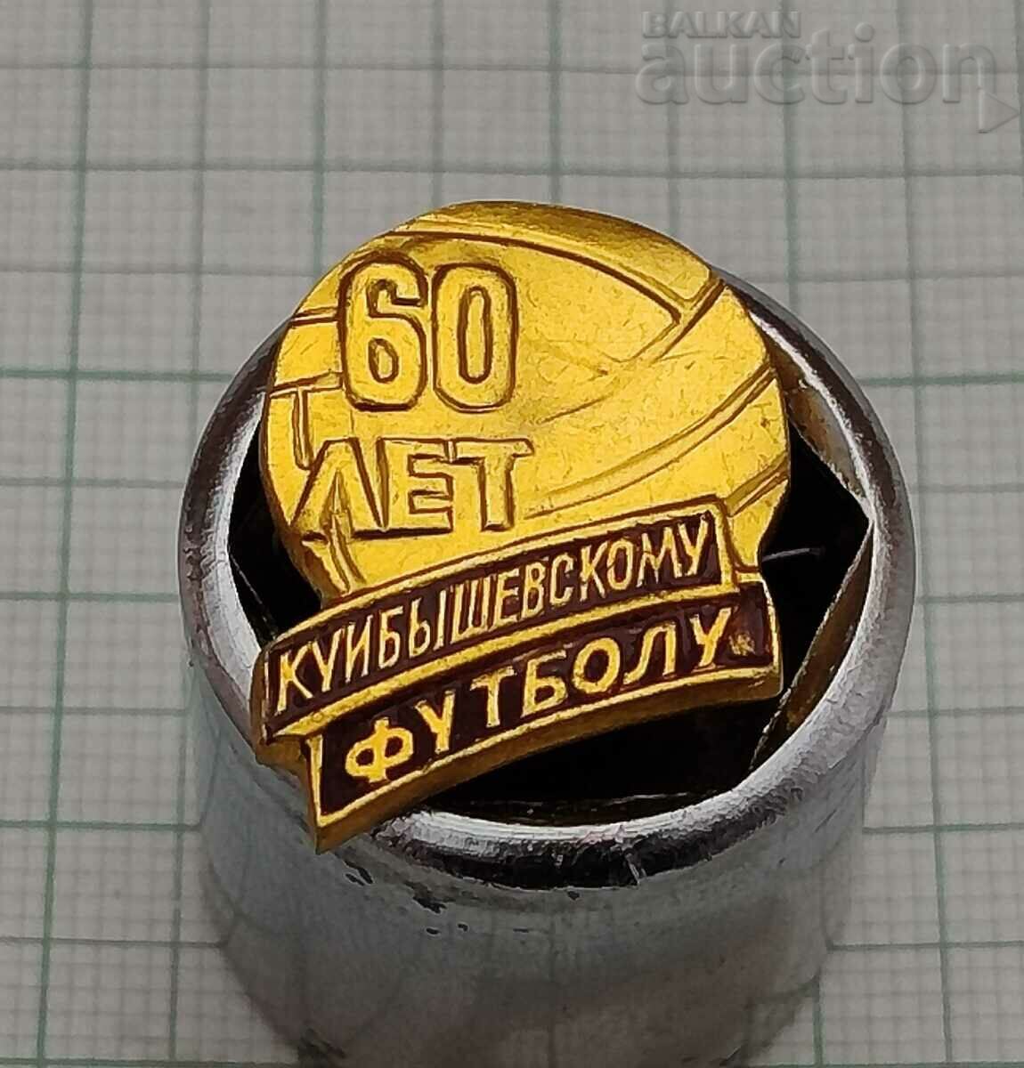 FOOTBALL KUIBISHEV/SAMARA 60 years USSR BADGE