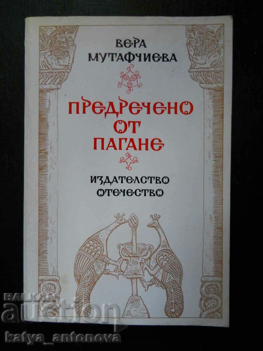 Vera Mutafchieva "Foretold by Pagane"