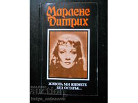 Marlene Dietrich „Ia-mi viața fără urmă...”