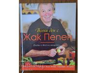 Every day with Jacques Pepin, quick and delicious recipes