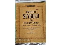 ARTHUR SEYBOLD DIE WUNDER GEIGE partitură, partituri, vioară