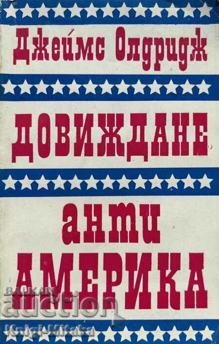 Goodbye Anti-America - James Aldridge