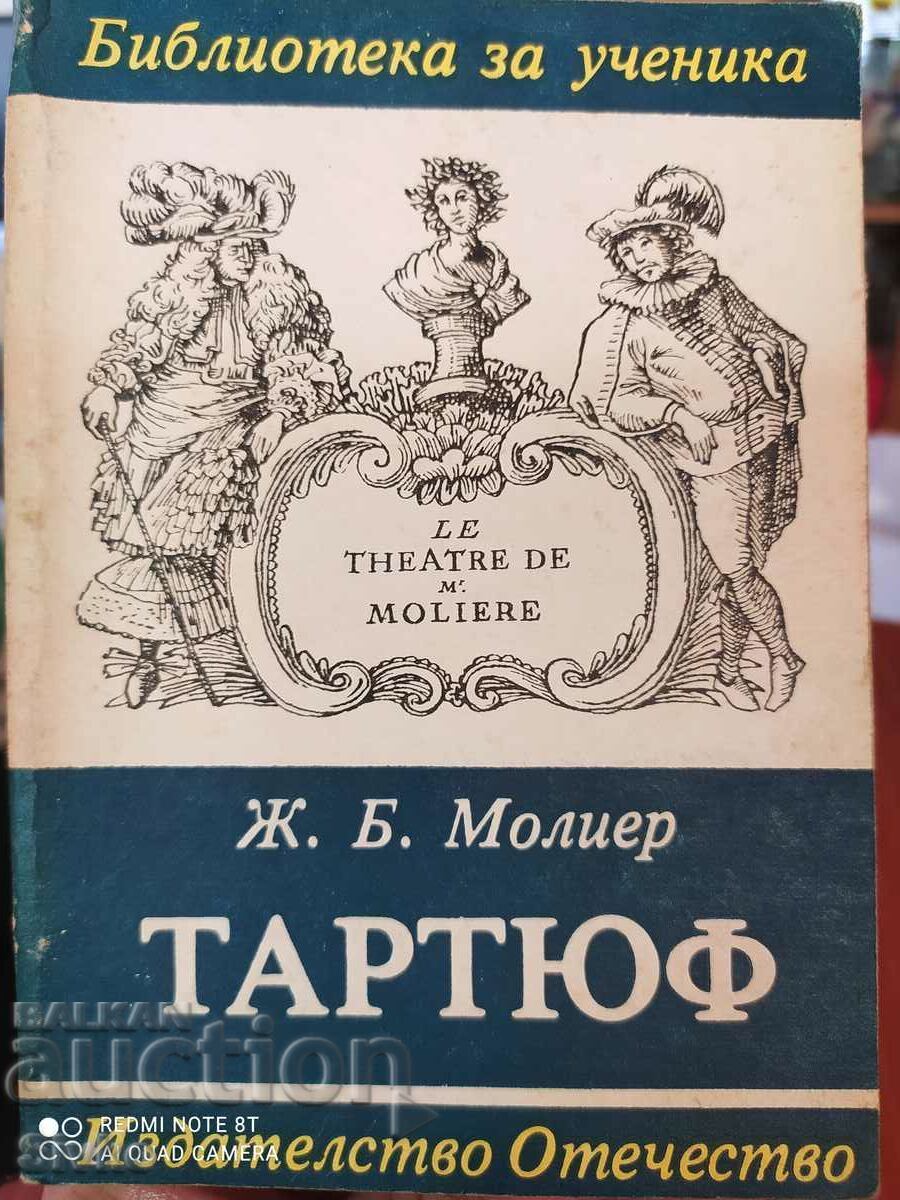 Tartuffe, Moliere, translated by Asen Raztsvetnikov Tartuffe, Moliere, translated by Asen Raztsvetnikov