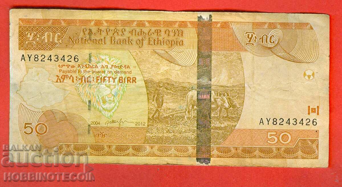 ETHIOPIA ETHIOPIA 50 Bir issue issue 2004 - 2012 ETHIOPIA ETHIOPIA 50 Bir issue issue 2004 - 2012