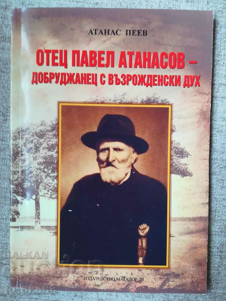 Ο πατέρας Pavel Atanasov - ένας ντόπιος της Dobrudja με πνεύμα αναβίωσης