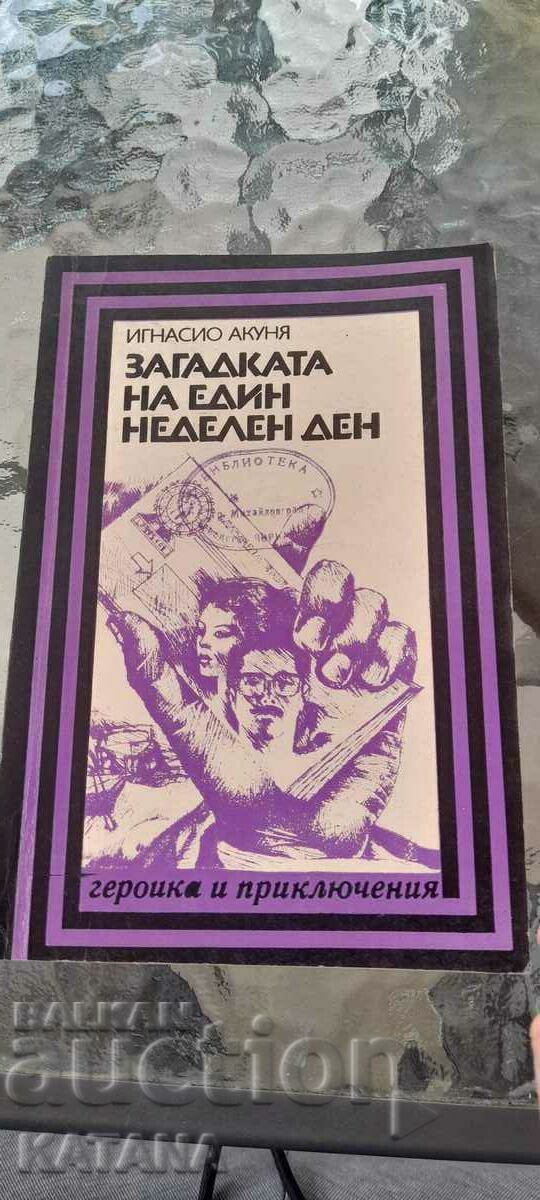 Isnacio Acuña - misterul unei zile de duminică Isnacio Acuña - misterul unei zile de duminică