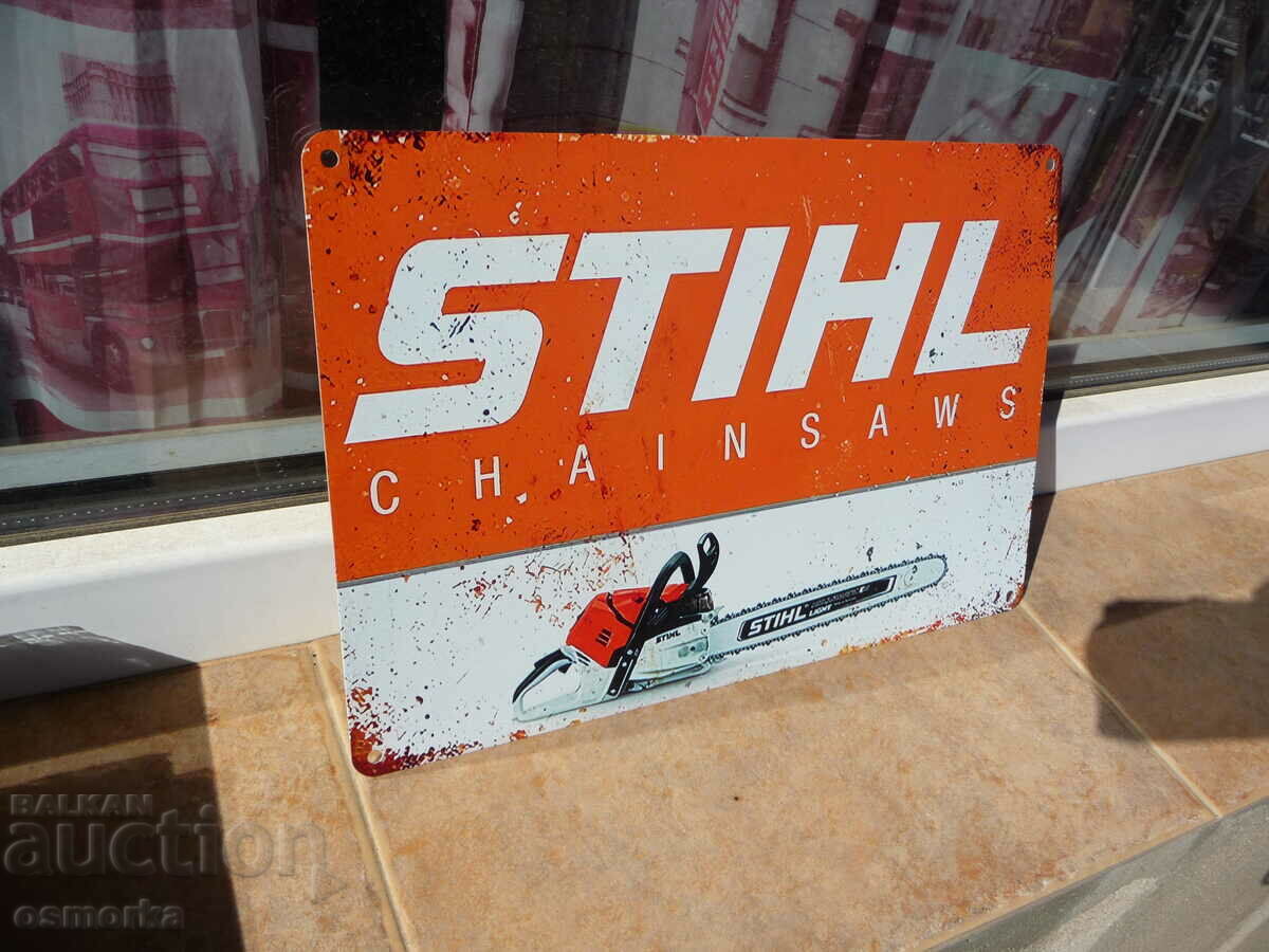 Metal sign advertising Stihl Chainsaws Stihl chainsaws ve with price 18.00 BGN | € 9.20 Metal sign advertising Stihl Chainsaws Stihl chainsaws ve with price 18.00 BGN | € 9.20