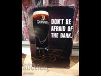 Metal Sign Guinness beer Don't be afraid of the dark